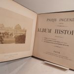 Couverture du livre Estimation du livre « paris incendié – 1871. Album historique contenant : 1) Historique, par H. de Bleignerie ; 2) Notice sur les monuments et les rues incendiées, par E. Dangin ; 3) Vingt photographies artistiques des plus remarquables ruines de Paris. »