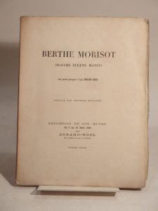 Estimation Beaux-Arts - Couverture du livre Estimation du livre « berthe Morisot (Madame Eugène Manet) – 1841-1896. Avec un portrait photogravé d’après Édouard Manet. Préface par Stéphane Mallarmé. Exposition de son oeuvre. Du 5 au 21 Mars 1896 chez Durand-Ruel. »