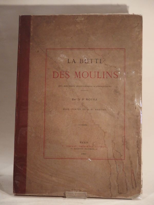 Couverture du livre Estimation du livre « la Butte des Moulins, avec documents archéologiques et administratifs inédits, par le Dr. Moura. Eaux-fortes de A.-P. Martial. »