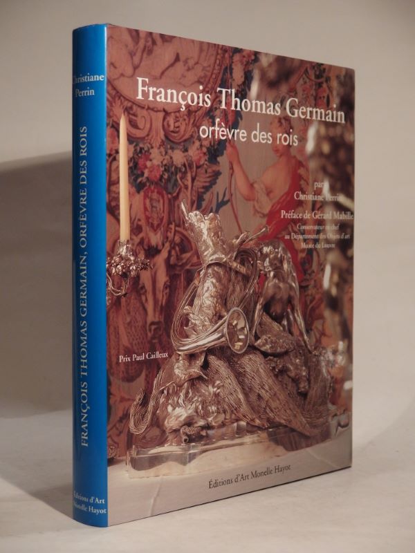 Couverture du livre Estimation du livre « françois Thomas Germain, orfèvre des rois. Préface de Gérard Mabille »