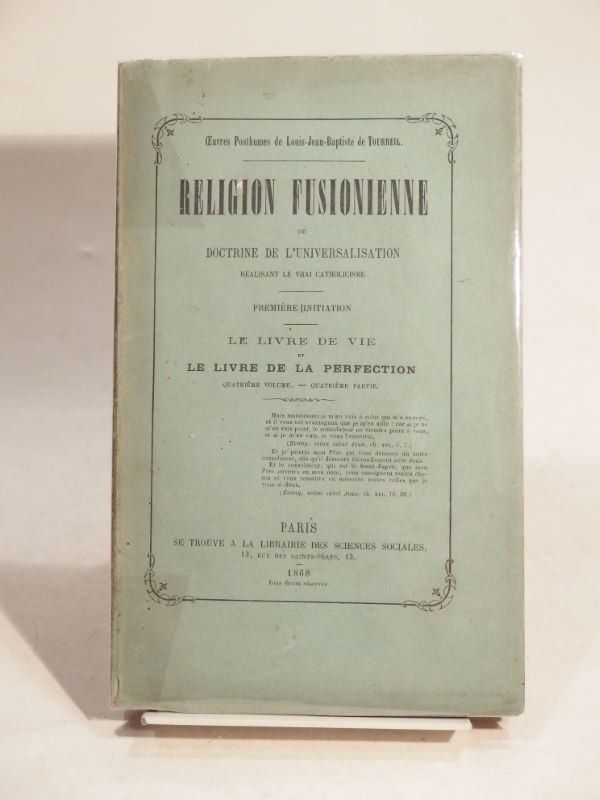 Couverture du livre Estimation du livre « religion fusionienne, ou Doctrine de l’universalisation réalisant le vrai catholicisme. Première initiation : Le Livre de vie et le livre de la perfection. Quatrième volume – quatrième partie. Oeuvres posthumes de Louis-Jean-Baptiste de Tourreil. »