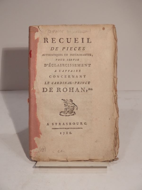 Couverture du livre Estimation du livre « recueil de pièces authentiques et intéressantes, pour servir d’éclaircissement à l’Affaire concernant le Cardinal-Prince de Rohan, etc. »