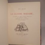 Couverture du livre Estimation du livre « la Guerre, Madame… Illustrée de trente dessins originaux de Bernard Naudin reproduits en fac-similés typographiques. »