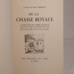 Couverture du livre Estimation du livre « livre du Roi Charles de la Chasse Royale. Illustrations de André Marchand gravées sur vois par Gilbert Poilliot. Préface de Charles Hallo. »