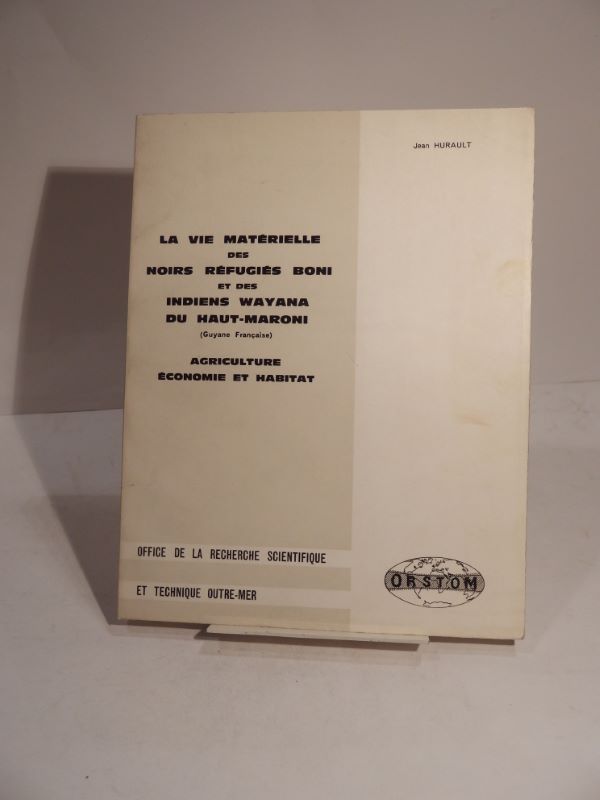 Couverture du livre Estimation du livre « la Vie matérielle des Noirs réfugiés Boni et des Indiens Wayana du Haut-Maroni (Guyane Française). Agriculture, Economie et Habitat. »