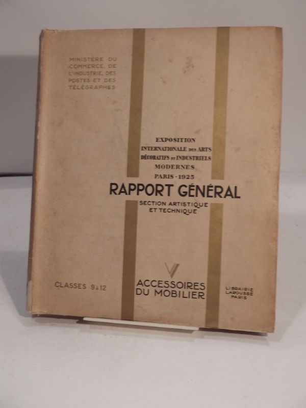 Couverture du livre Estimation du livre « exposition internationale des Arts décoratifs et industriels modernes Paris 1925. Rapport général présenté au nom de M. Fernand David par M. Paul Léon. VOLUME 5 : Section artistique et technique : Accessoires du Mobilier (Classes 9 à 12). »