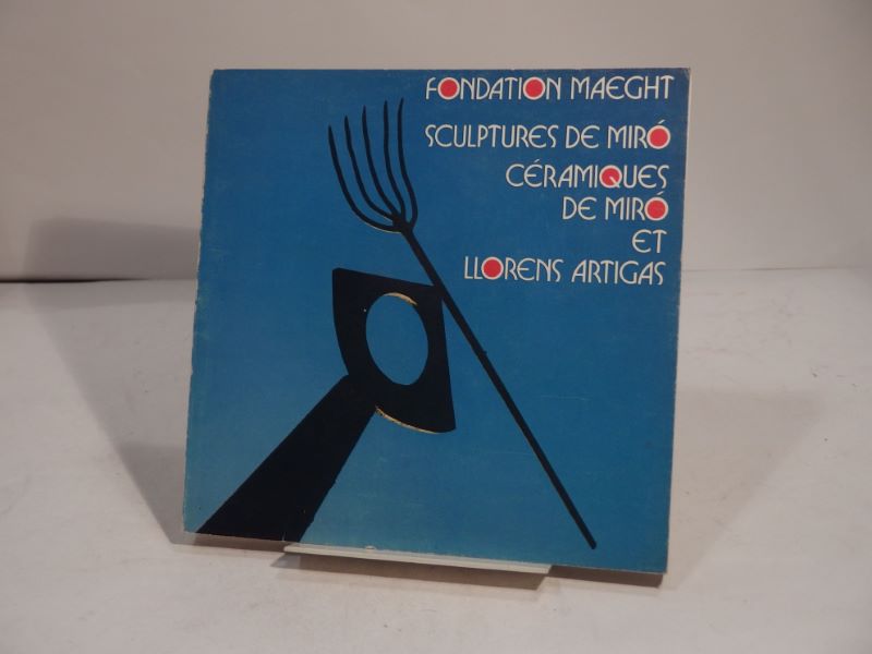 Couverture du livre Estimation du livre « fondation Maeght. Sculptures de Miro. Céramiques de Miro et Llorens Artigas. Du 14 avril au 30 juin 1973. »