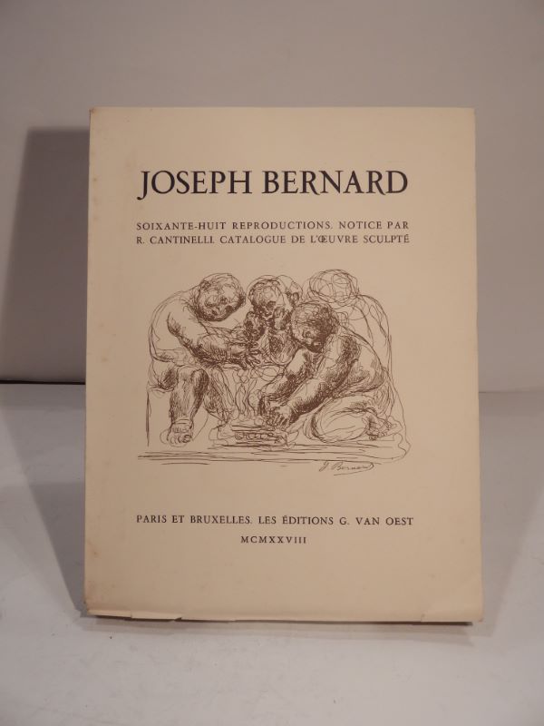 Couverture du livre Estimation du livre « joseph Bernard. Soixante-huit reproductions. Notice par R. Cantinelli. Catalogue de l’oeuvre sculpté. »