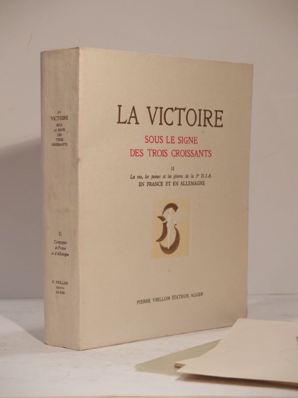 Couverture du livre Estimation du livre « la Victoire sous le signe des trois Croissants. Tome II – La vie, les peines et les gloires de la 3e D.I.A. en France et en Allemagne. Préface du général de Lattre de Tassigny. Texte du Capitaine Moreau. Illustrations du lieutenant Jouanneau-Irriera. »