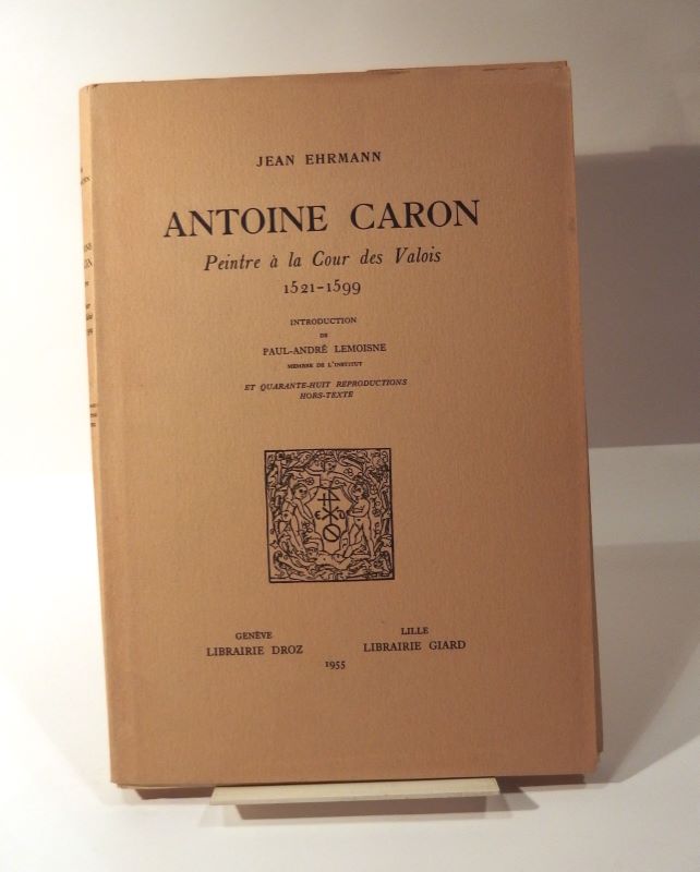 Couverture du livre Estimation du livre « antoine Caron Peintre à la Cour des Valois 1521 – 1599. »