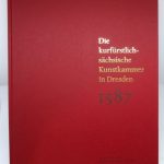Couverture du livre Estimation du livre « der Kurfürstlich-sächsische Kunstkammer in Dresden . Die Inventare  : Inventarbande 1587 – 1619 – 1640 – 1741 »