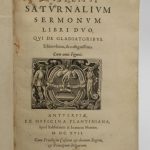 Couverture du livre Estimation du livre « justi Lipsi Saturnalium Sermonum Libri Duo, qui de Gladiatoribus. Editio ultima, & castigatissima. Cum aeneis Figuris. (Gladiateurs / Gladiators). »