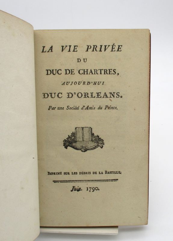 Couverture du livre Estimation du livre « la Vie privée du duc de Chartres aujourd’hui duc d’Orléans [suivi de:] Confession générale de son Altesse sérénissime Mgr. le comte d’Artois »