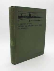 Estimation Ouvrages spécialisés – Chasse - Couverture du livre Estimation du livre « a History of the Royal & Ancient Golf Club St Andrews from 1754-1900 »