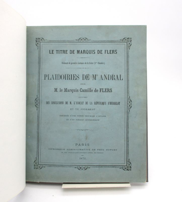 Couverture du livre Estimation du livre « le Titre de marquis de Flers. Plaidoiries de Me Andral pour M. le marquis Camille de Flers suivies des conclusions de M. l’avocat de la République d’Herbelot et du jugement »