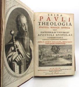Estimation Livre ancien - Couverture du livre Estimation du livre « trina Pauli Theologia positiva, moralis, mystica seu omnigena in universas apostoli epistolas commentaria. Exegetica, tropologica, anagogica. »