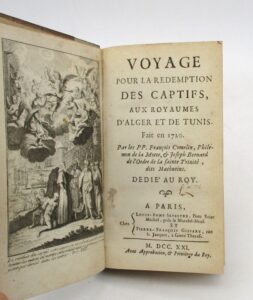 Estimation Histoire - Couverture du livre Estimation du livre « voyage pour la rédemption des captifs, aux royaumes d’Alger et de Tunis. Fait en 1720. Par les PP. François Comelin, Philémon de La Motte & Joseph Bernard de l’Ordre de la Sainte-Trinité, dits Mathurins »
