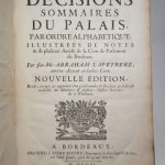 Couverture du livre Estimation du livre « décisions sommaires du Palais, par ordre alphabétique, illustrées de notes & de plusieurs arrests de la Cour de Parlement de Bordeaux. Nouvelle édition. »
