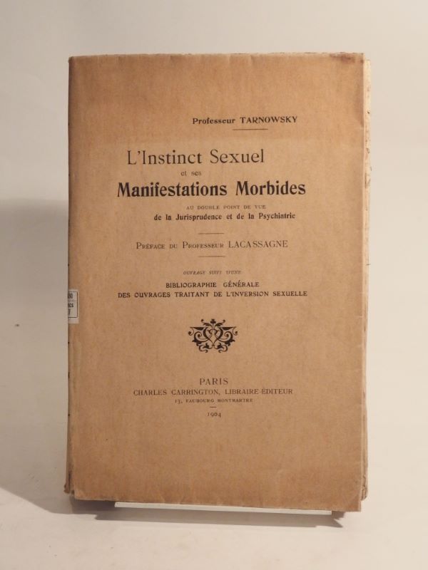 Couverture du livre Estimation du livre « l’instinct sexuel et ses manifestations morbides au double point de vue de la jurisprudence et de la psychiatrie. Préface du professeur Lacassagne. Suivi d’une Bibliographie générale des ouvrages traitant de l’inversion sexuelle. »