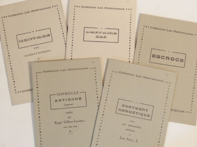 Couverture du livre Estimation du livre « 5 volumes de la collection « Les Astéronymes » : 1) Document hermétique, avec une présentation attribuée à Jean Ferry, S. ; 2) Sophocle, Antigone, fragment, traduit par Roger Gilbert-Lecomte avec des vers de
; 3) Escrocs ; 4) Laffaire Ébé ; 5) Montage, avec un indice dattribution à Jean Ferry, S. »