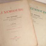 Couverture du livre Estimation du livre « le Luxembourg (Paris). Son histoire domaniale, architecturale, décorative et anecdotique. Tome 1 : Des premiers siècles à l’année 1611. Tome 2 : 1611-1911. »