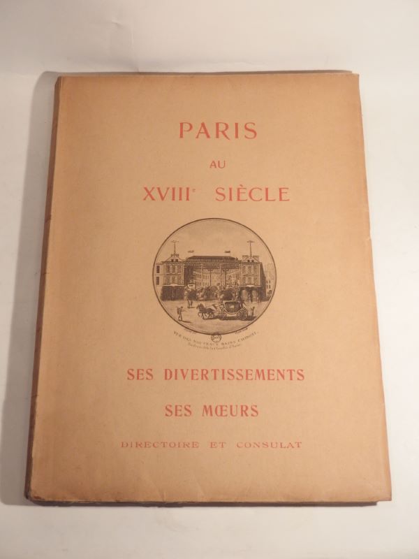 Couverture du livre Estimation du livre « paris au XVIIIe siècle. Ses divertissements, ses moeurs. Directoire et Consulat. »