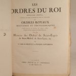 Couverture du livre Estimation du livre « les Ordres du Roi. Répertoire général contenant les noms et qualités de tous les Chevaliers des Ordres royaux militaires et chevaleresques ayant existé en France de 1099 à 1830 […] avec une Histoire des Ordres du Saint-Esprit, de Saint-Michel, de Saint-Louis, etc. »