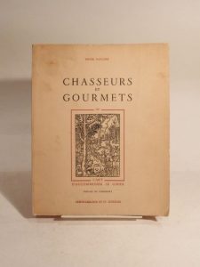 Estimation Ouvrages spécialisés – Chasse - Couverture du livre Estimation du livre « chasseurs et gourmets, ou L’art d’accomoder le gibier. Préface de Curnonsky. »